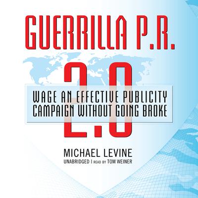 Guerrilla P.R. 2.0 by Michael Levine audiobook