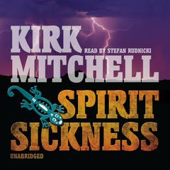 Spirit Sickness by Kirk Mitchell audiobook