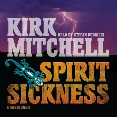 Spirit Sickness by Kirk Mitchell audiobook