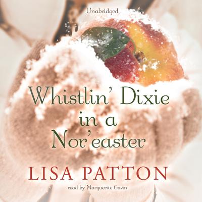 Whistlin’ Dixie in a Nor’easter by Lisa Patton audiobook