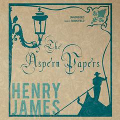 The Aspern Papers by Henry James audiobook