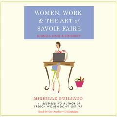 Women, Work, and the Art of Savoir Faire by Mireille Guiliano audiobook