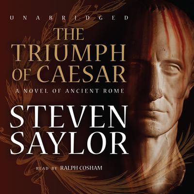 The Triumph of Caesar by Steven Saylor audiobook