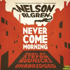 Never Come Morning by Nelson Algren audiobook