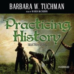 Practicing History by Barbara W. Tuchman audiobook