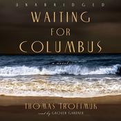 Waiting for Columbus by  Thomas Trofimuk audiobook