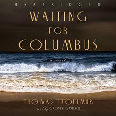 Waiting for Columbus by Thomas Trofimuk audiobook