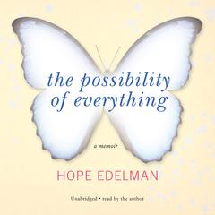 The Possibility of Everything by Hope Edelman audiobook