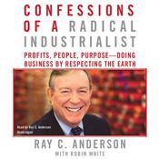 Confessions of a Radical Industrialist by  Ray C. Anderson audiobook