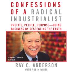 Confessions of a Radical Industrialist by Ray C. Anderson audiobook
