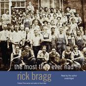 The Most They Ever Had by  Rick Bragg audiobook
