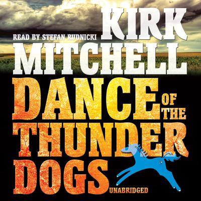 Dance of the Thunder Dogs by Kirk Mitchell audiobook
