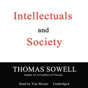 Intellectuals and Society by  Thomas Sowell audiobook