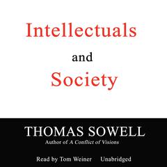 Intellectuals and Society by Thomas Sowell audiobook