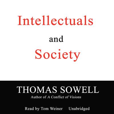 Intellectuals and Society by Thomas Sowell audiobook