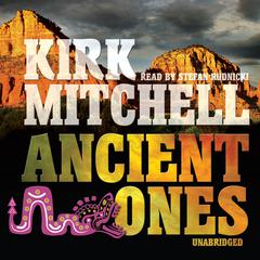 Ancient Ones by Kirk Mitchell audiobook