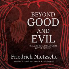 Beyond Good and Evil by Friedrich Nietzsche audiobook