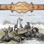 Thrilling Days in Army Life by  General George A. Forsyth audiobook