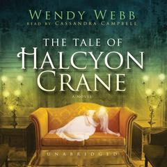 The Tale of Halcyon Crane by Wendy Webb audiobook