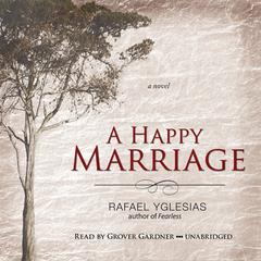 A Happy Marriage by Rafael Yglesias audiobook