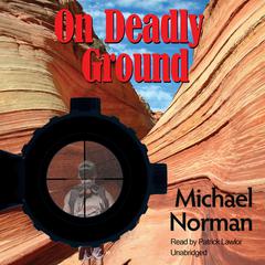 On Deadly Ground by Michael Norman audiobook