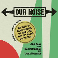 Our Noise by John Cook audiobook