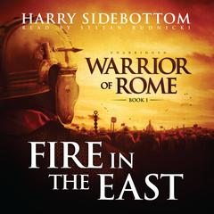 Fire in the East by Harry Sidebottom audiobook