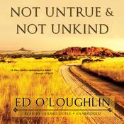Not Untrue & Not Unkind by  Ed O’Loughlin audiobook