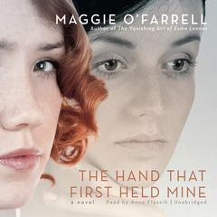 The Hand That First Held Mine by Maggie O’Farrell audiobook