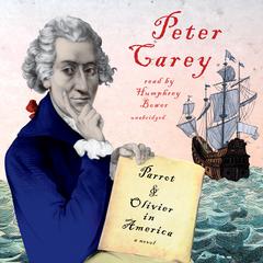 Parrot and Olivier in America by Peter Carey audiobook