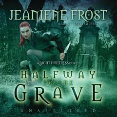 Halfway to the Grave by Jeaniene Frost audiobook