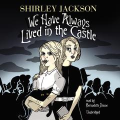 We Have Always Lived in the Castle by Shirley Jackson audiobook
