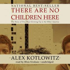 There Are No Children Here by Alex Kotlowitz audiobook