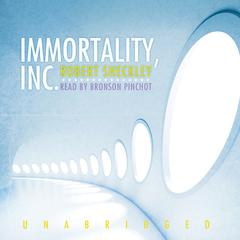 Immortality, Inc. by Robert Sheckley audiobook