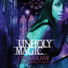 Unholy Magic by Stacia Kane audiobook
