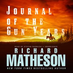 Journal of the Gun Years by Richard Matheson audiobook