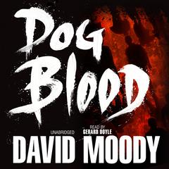 Dog Blood by David Moody audiobook