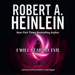 I Will Fear No Evil by Robert A. Heinlein audiobook