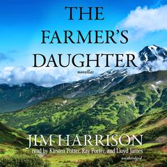 The Farmer’s Daughter by Jim Harrison audiobook