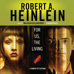 For Us, the Living by Robert A. Heinlein audiobook