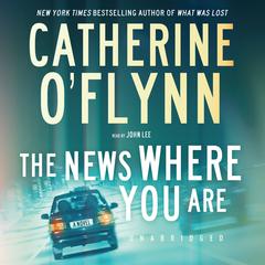 The News Where You Are by Catherine O’Flynn audiobook