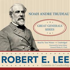 Robert E. Lee by Noah Andre Trudeau audiobook