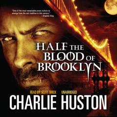 Half the Blood of Brooklyn by Charlie Huston audiobook