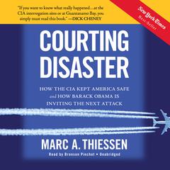 Courting Disaster by Marc A. Thiessen audiobook