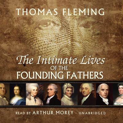 The Intimate Lives of the Founding Fathers by Thomas Fleming audiobook