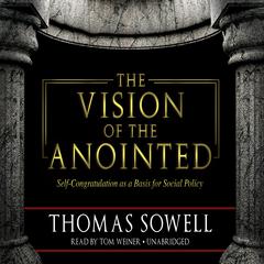 The Vision of the Anointed by Thomas Sowell audiobook