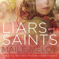 Liars and Saints by Maile Meloy audiobook