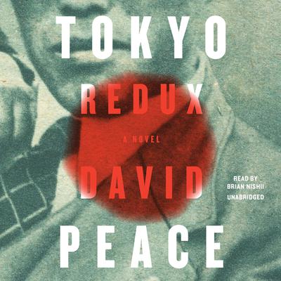 Tokyo Redux by David Peace audiobook