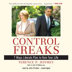 Control Freaks by Terence P. Jeffrey audiobook