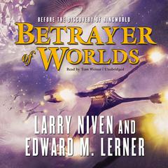 Betrayer of Worlds by Larry Niven audiobook